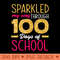 Sparkled My Way Through 100 Days Of School Girl 100Th Day - PNG Illustrations - Unique