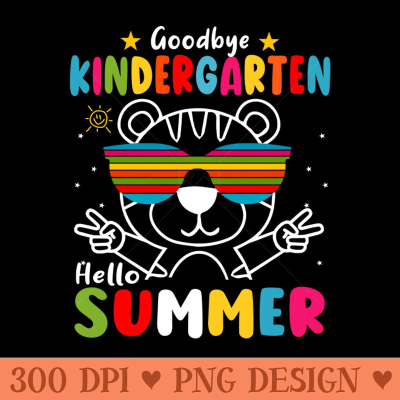 Goodbye kindergarten Graduation 2024 Hello Summer Tiger - PNG Image Downloads - Popularity