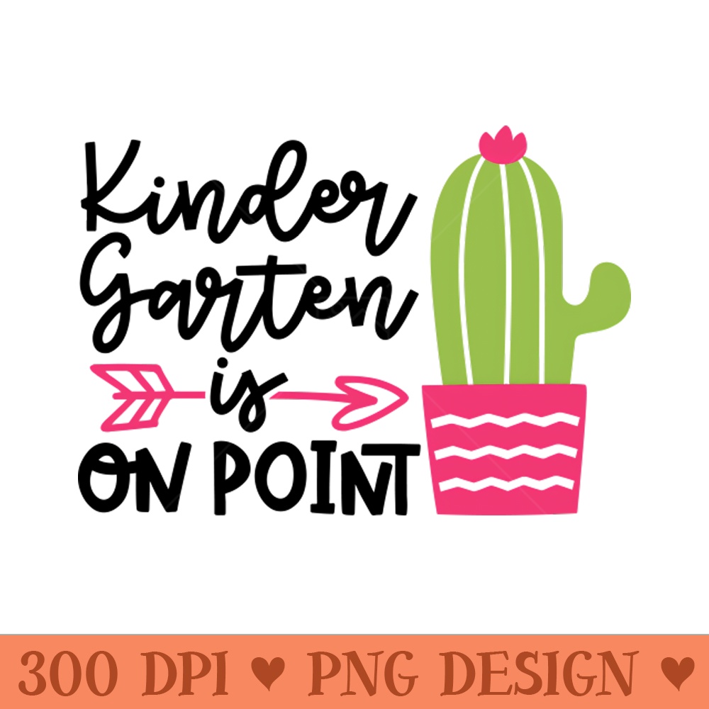 Kindergarten is On Point Funny Kids Back to School - Digital PNG Files - High Quality 300 DPI