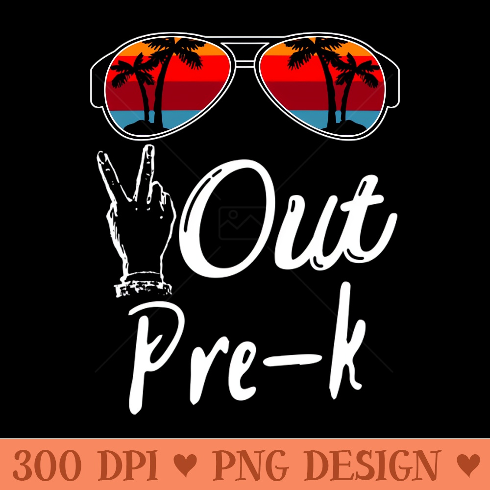 Peace Out Prek, Funny Last Day of School - PNG Download - Unique