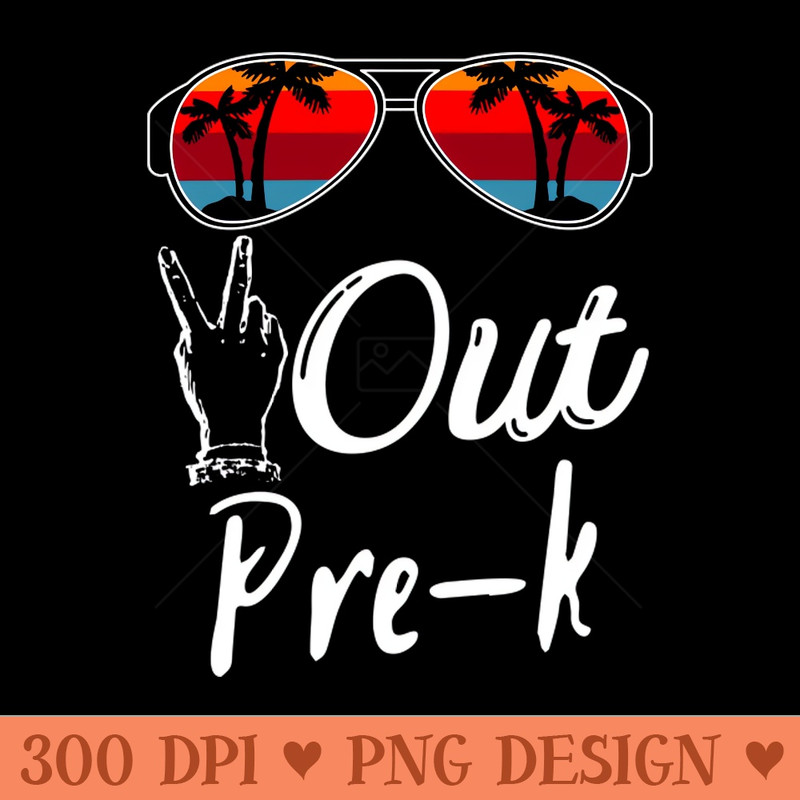 Peace Out Prek, Funny Last Day of School - PNG Download - Unique