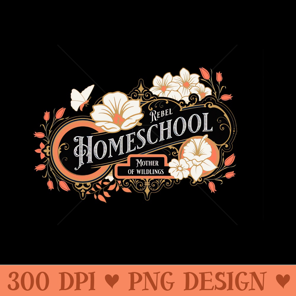Homeschool Rebel Mother of Wildlings - PNG Graphics - Good Value