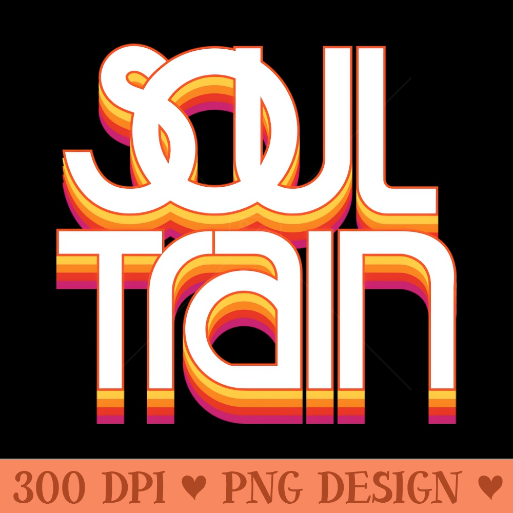 Soul Train - Digital PNG Graphics - Customer Support