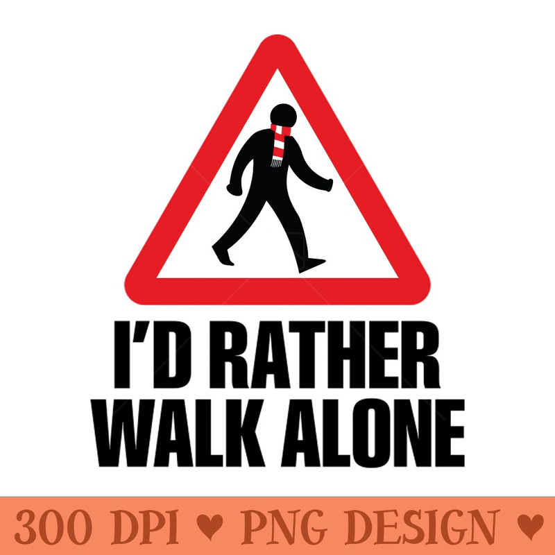Id Rather Walk Alone ARS - PNG File Download - Variety