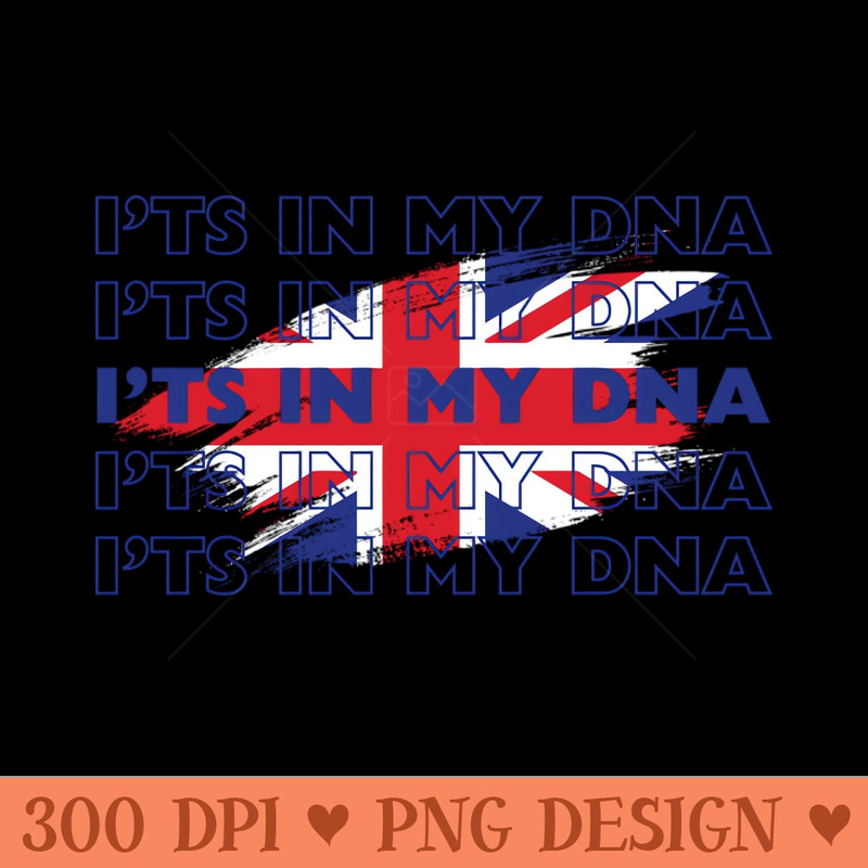 UK, Its In My DNA - PNG File Download - Good Value