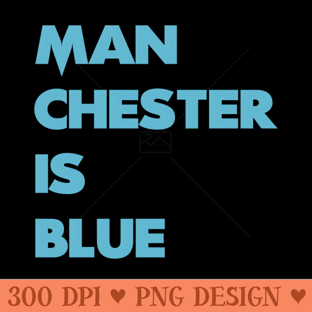 Manchester is Blue - Download PNG Graphics - Popularity