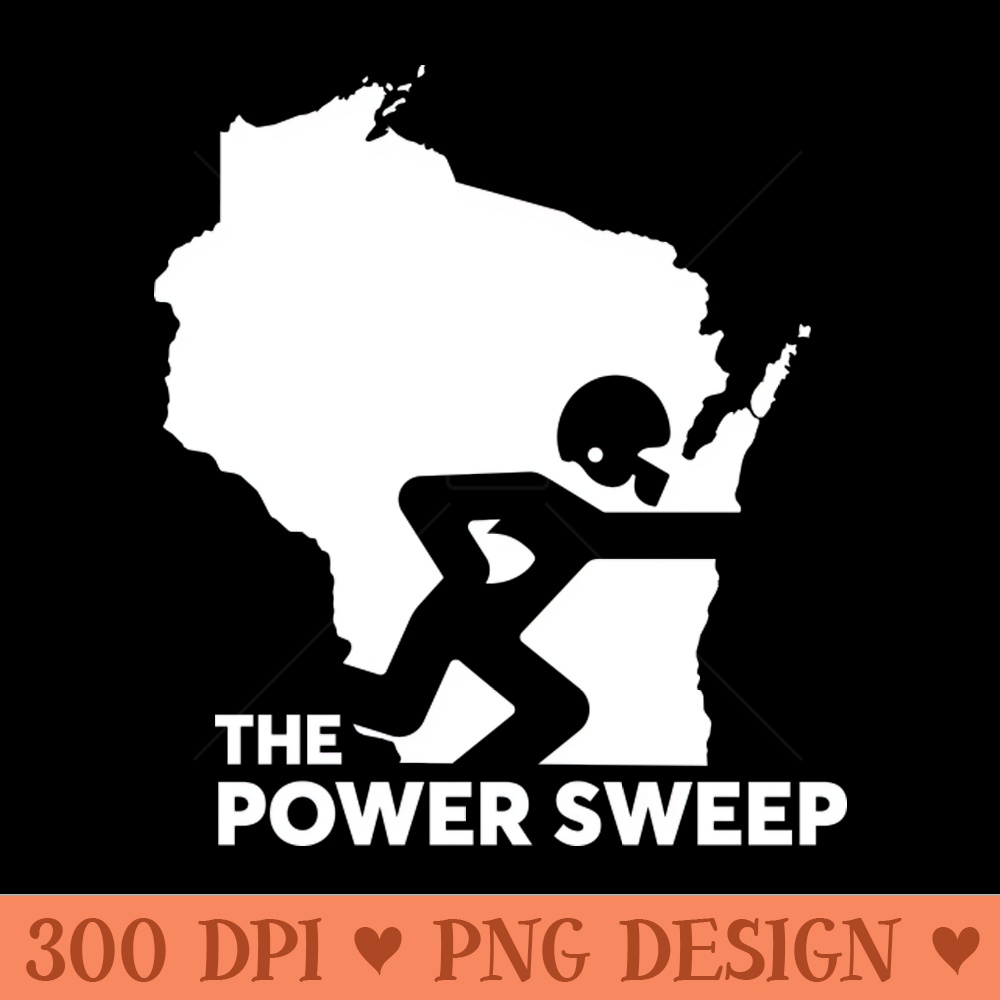 The Power Sweep Wisconsin - Downloadable PNG - Convenience