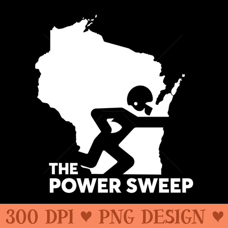 The Power Sweep Wisconsin - Downloadable PNG - Convenience