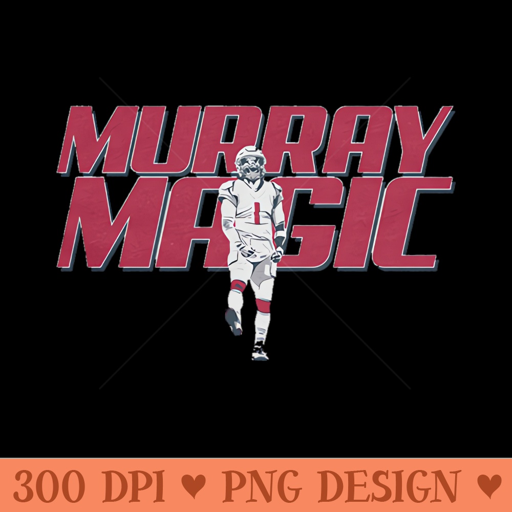 Kyler Murray Magic - PNG Printables - Latest Updates