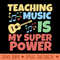 Teaching music is my superpower - PNG Clipart - Unique