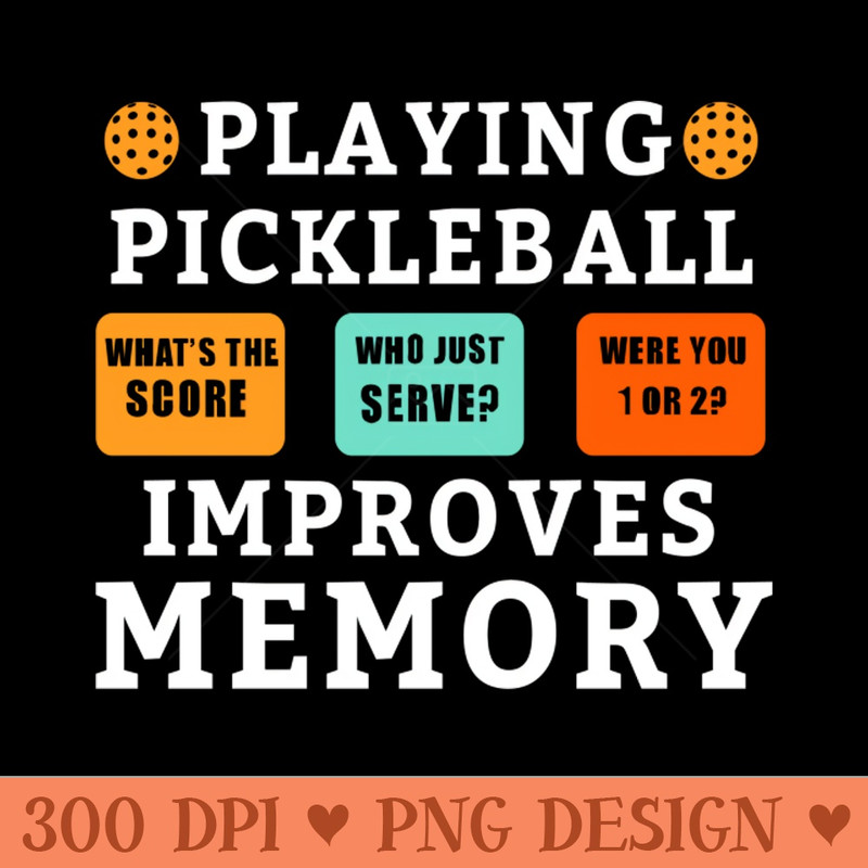 Playing Pickleball Improves Memory Pickleball - Downloadable PNG - Popularity