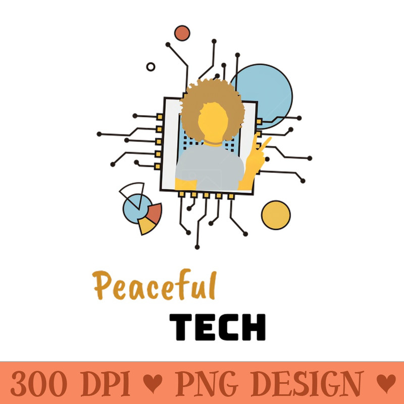 Peaceful Tech - PNG File Download - Good Value