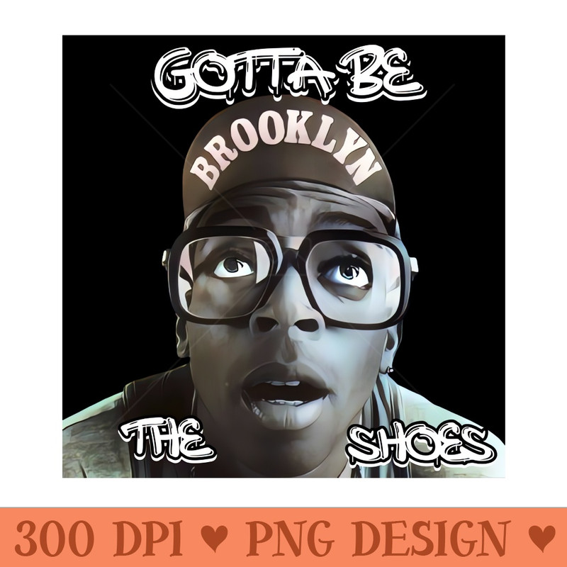Gotta Be The Shoes Mars Blackmon - Download PNG Graphics - Good Value