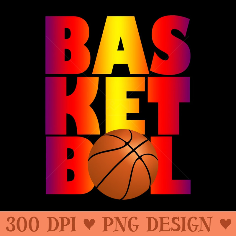 BASKETBOL - Downloadable PNG - High Quality 300 DPI