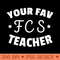 Your Family Consumer Sciences Teacher Funny FCS Teacher - Premium PNG Downloads - Good Value