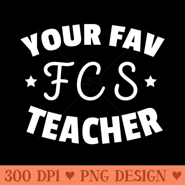 Your Family Consumer Sciences Teacher Funny FCS Teacher - Premium PNG Downloads - Good Value