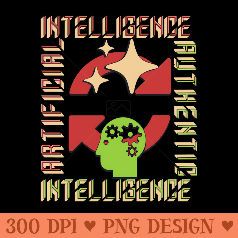 Artificial Authentic Intelligence - PNG Designs - Convenience