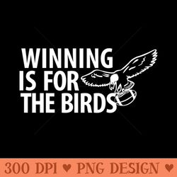 winning is for the birds - png download bundle