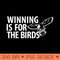 Winning Is For The Birds - PNG Download Bundle - Customer Support