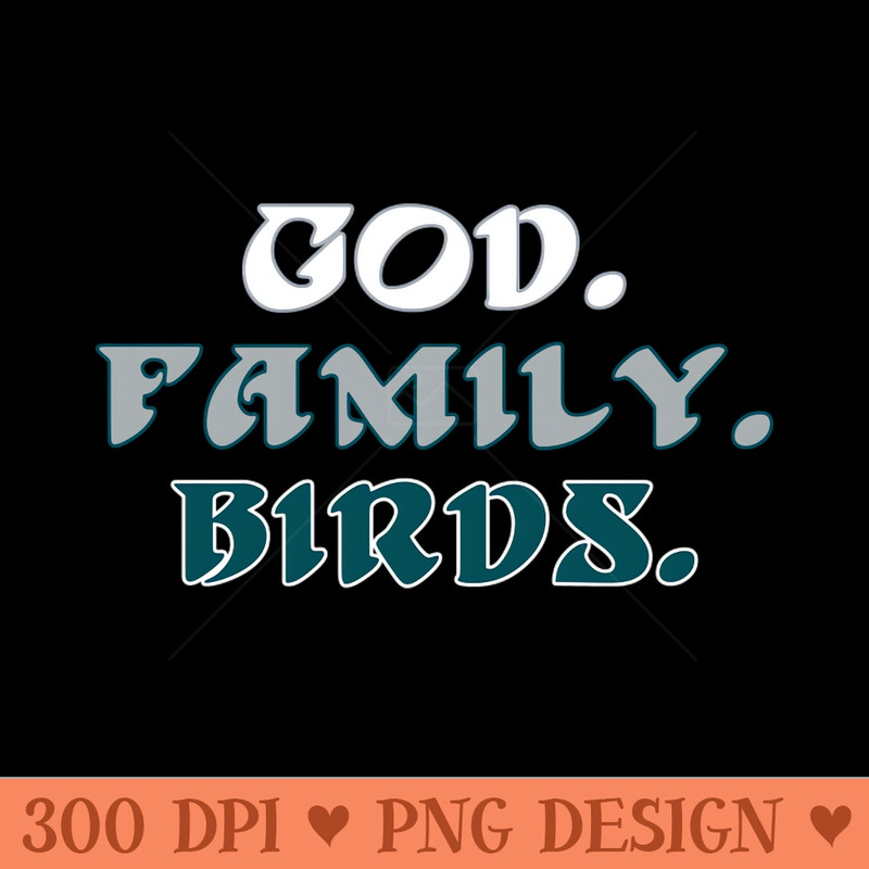 God. Family. Birds. - PNG Graphics - Customer Support