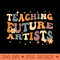Retro Teching Future Artists Art Teacher - Free PNG Downloads - Unique