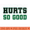 Hurts so good - PNG Download Store - Unique