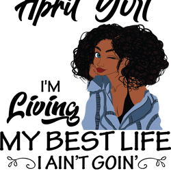 april girl birthday svg, birthday girl, black girl svg, cute black girl,