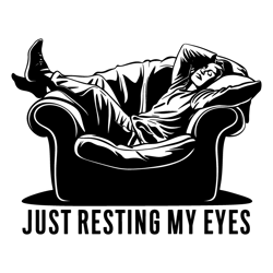 just resting my eyes, recliner, tired dad shirt, funny mens shirt, funny dad shirt