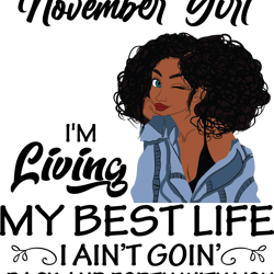 november girl birthday svg, birthday girl, black girl svg, cute black girl, quote svg