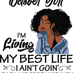 october girl birthday svg, birthday girl, black girl svg, cute black girl, quote svg, birthday quote