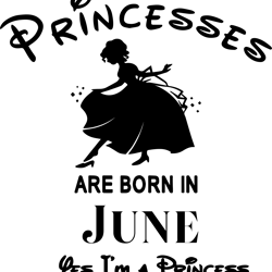 princesses are born in june, birthday svg, birthday girl, birthday princess