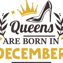 queens are born in december, birthday svg, born in december svg, queen svg