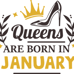 queens are born in january, birthday svg, born in january svg, queen svg, queen birthday