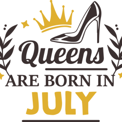 queens are born in july, birthday svg, born in july svg, queen svg