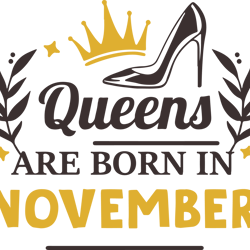 queens are born in november, birthday svg, born in november svg, queen svg