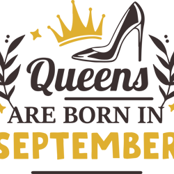 queens are born in september, birthday svg, born in september svg, queen svg