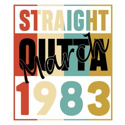 straight outta march 1983, birthday svg, born in 1983, 1983 birthday