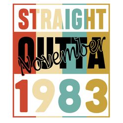 straight outta november 1983, birthday svg, born in 1983, 1983 birthday, 1983 gift