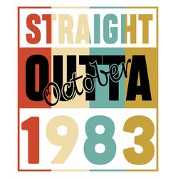 straight outta october 1983, birthday svg, born in 1983, 1983 birthday
