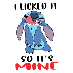 i licked it so it's mine svg, disney stitch svg, disney