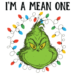 i'm a mean one grinch, grinch christmas svg, grinch design, grinch lights xmas svg, merry christmas
