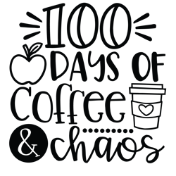 100 days of coffee and chaos svg, trending svg, 100 days of school svg, school days svg, 100 day celebration, coffee svg