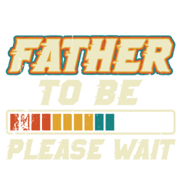 father to be please wait svg, fathers day svg, father svg, please wait svg, loading svg
