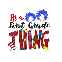first grade thing teacher svg, dr seuss svg, first grade svg, school svg, back to school svg, dr seuss cat svg