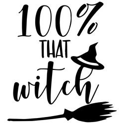 100% that witch svg, funny halloween svg,a hundred percent that witch svg,halloween shirt