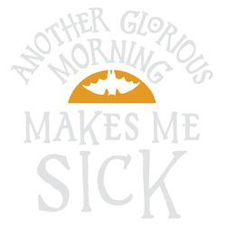 another glorious morning make me sick, halloween svg, halloween svg, halloween gift, halloween shirt