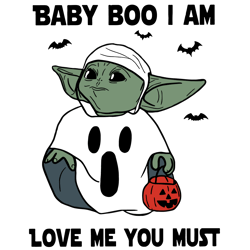 baby boo i am love me you must svg,svg,baby yoda svg,funny halloween svg, sanderson sisters svg,boo daddy svg