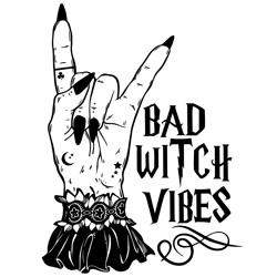 bad witch vibes svg,svg, witch hand svg, witch vibes sublimation,halloween svg,svg cricut, silhouette svg files