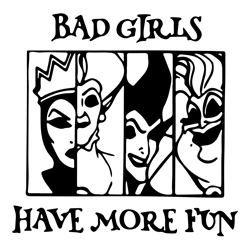 bad girls have more fun svg, bad girl svg, witches disney svg, disney svg, villains svg, halloween svg, funny svg