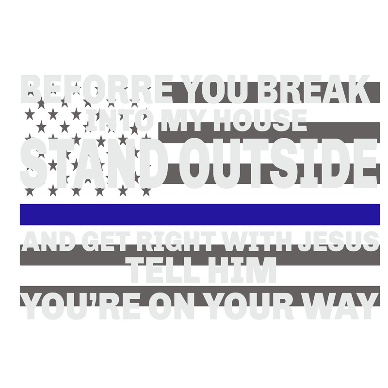 Before You Break Into My House.png